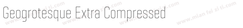 Geogrotesque Extra Compressed Mediu字体转换